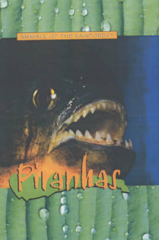 Cover of Animals of the Rainforest: Piranhas