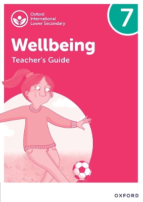 Book cover for Oxford International Wellbeing: Teacher's Guide 7