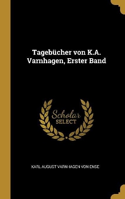 Book cover for Tagebücher von K.A. Varnhagen, Erster Band