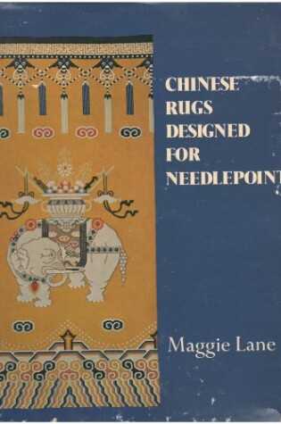 Cover of Chinese Rugs Designed for Needlepoint