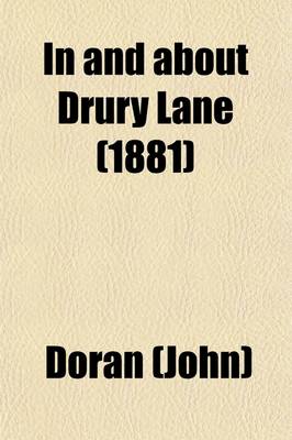 Book cover for In and about Drury Lane (Volume 1); And Other Papers, Reprinted from the Pages of the 'Temple Bar' Magazine