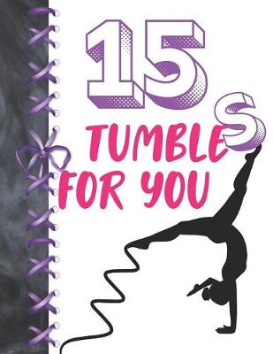 Book cover for 15 Tumbles For You