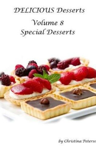 Cover of Delicious Desserts Special Desserts Volume 8