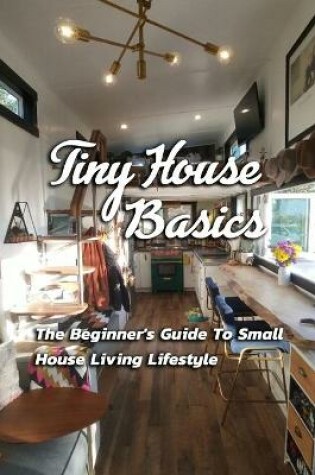 Cover of Tiny House Basics