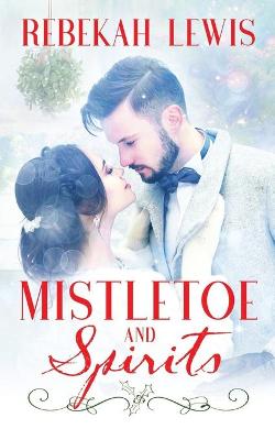 Book cover for Mistletoe and Spirits