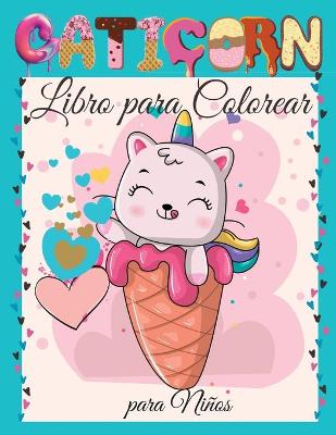 Book cover for Caticorn Libro para Colorear para Niños