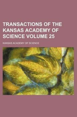 Cover of Transactions of the Kansas Academy of Science Volume 25