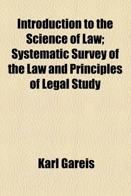 Book cover for Introduction to the Science of Law; Systematic Survey of the Law and Principles of Legal Study