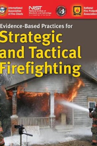 Cover of Evidence-Based Practices For Strategic And Tactical Firefighting