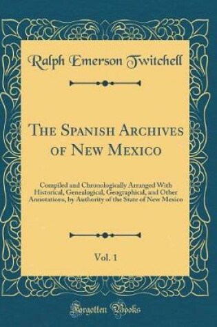 Cover of The Spanish Archives of New Mexico, Vol. 1