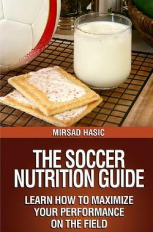 Cover of The Soccer Nutrition Guide