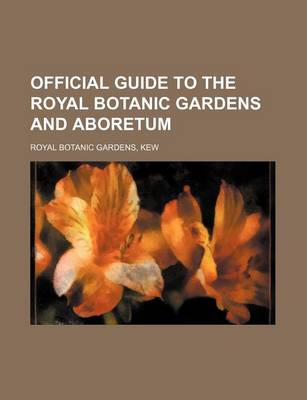 Book cover for Official Guide to the Royal Botanic Gardens and Aboretum