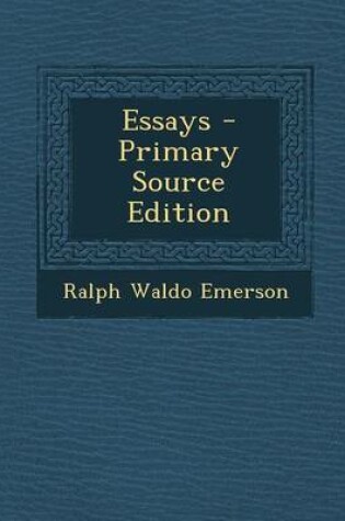 Cover of Essays - Primary Source Edition