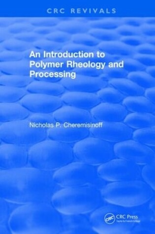 Cover of Introduction to Polymer Rheology and Processing