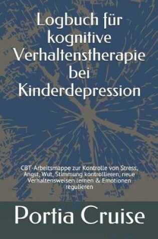 Cover of Logbuch fur kognitive Verhaltenstherapie bei Kinderdepression