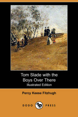 Book cover for Tom Slade with the Boys Over There(Dodo Press)