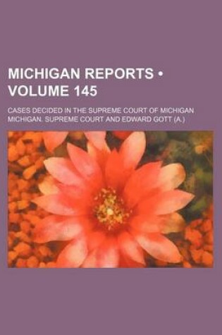 Cover of Michigan Reports (Volume 145); Cases Decided in the Supreme Court of Michigan