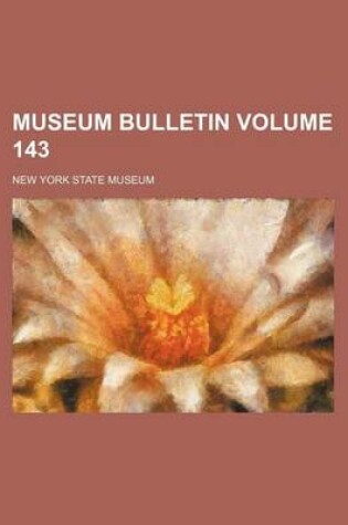 Cover of Museum Bulletin Volume 143