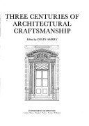 Book cover for Three Centuries of Architectural Craftsmanship