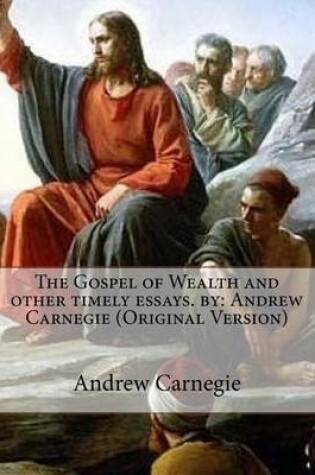 Cover of The Gospel of Wealth and other timely essays. by