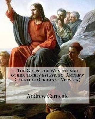 Book cover for The Gospel of Wealth and other timely essays. by