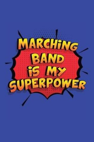 Cover of Marching Band Is My Superpower