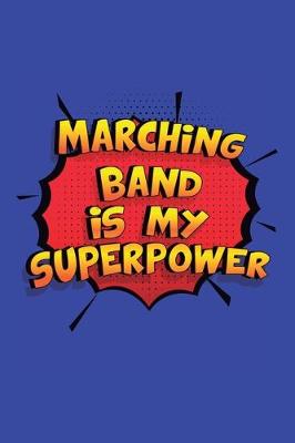Book cover for Marching Band Is My Superpower