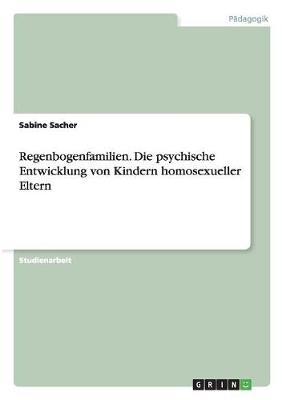 Book cover for Regenbogenfamilien. Die psychische Entwicklung von Kindern homosexueller Eltern