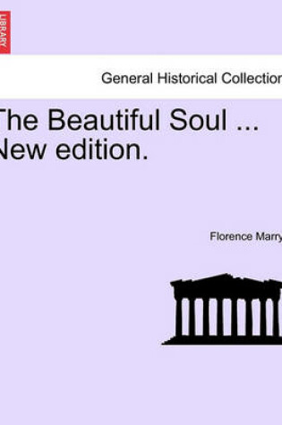 Cover of The Beautiful Soul ... New Edition.