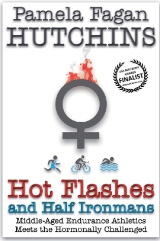 Cover of Hot Flashes and Half Ironmans