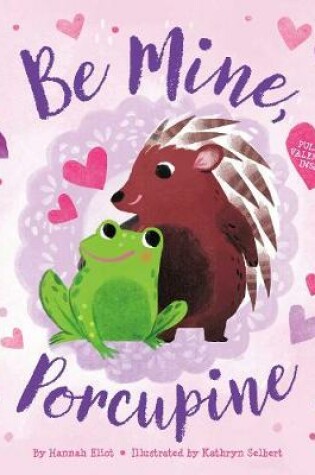 Cover of Be Mine, Porcupine