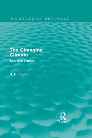 Cover of The Changing Climate (Routledge Revivals)