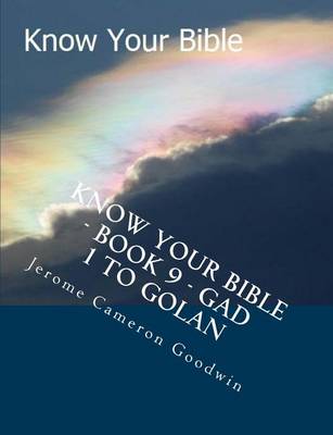 Cover of Know Your Bible - Book 9 - Gad 1 To Golan