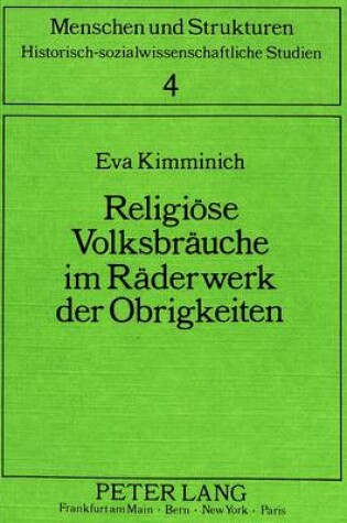 Cover of Religioese Volksbraeuche Im Raederwerk Der Obrigkeiten