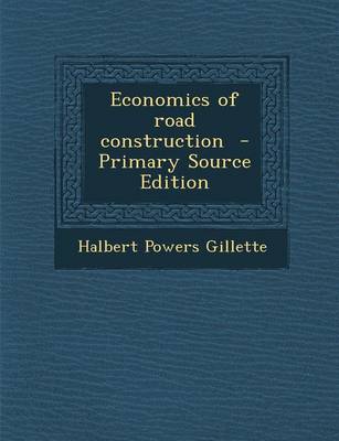 Book cover for Economics of Road Construction - Primary Source Edition