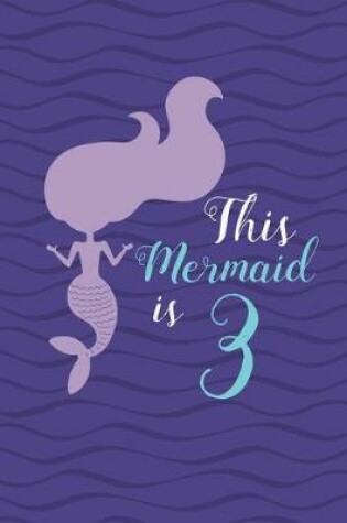 Cover of This Mermaid is 3