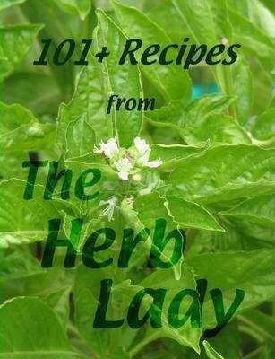 Book cover for 101+ Recipes From The Herb Lady