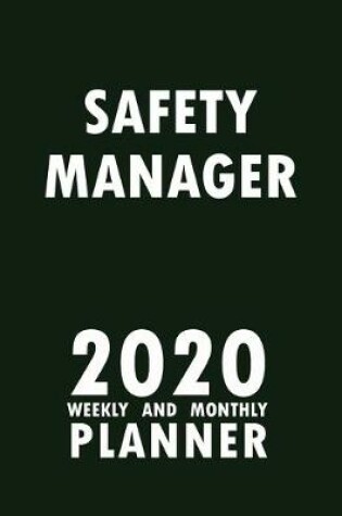 Cover of Safety Manager 2020 Weekly and Monthly Planner
