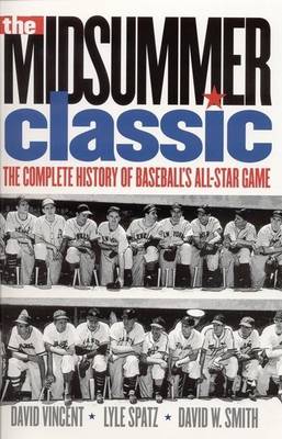 Book cover for Midsummer Classic, The: The Complete History of Baseball's All-Star Game