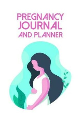 Cover of Pregnancy Journal And Planner
