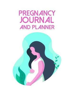 Book cover for Pregnancy Journal And Planner