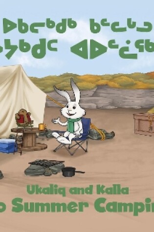 Cover of Ukaliq and Kalla Go Summer Camping