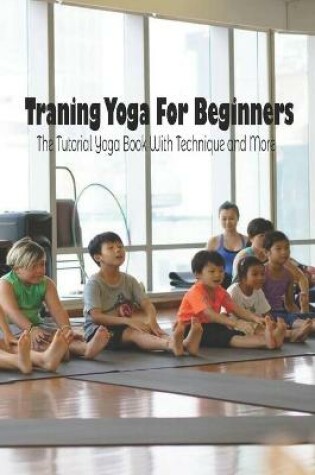 Cover of Training Yoga For Beginners