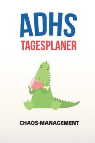 Cover of ADHS Tagesplaner - Chaos-Management