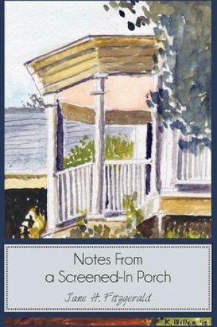 Cover of Notes from a Screened-In Porch