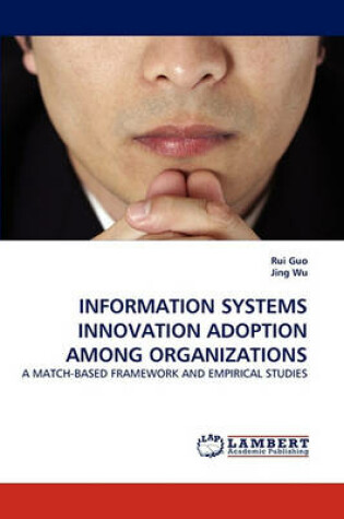 Cover of Information Systems Innovation Adoption Among Organizations