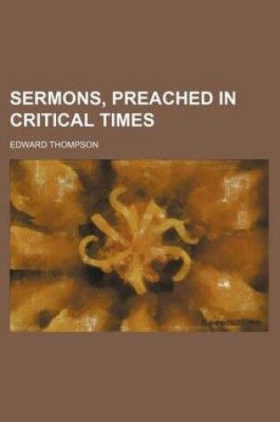 Cover of Sermons, Preached in Critical Times