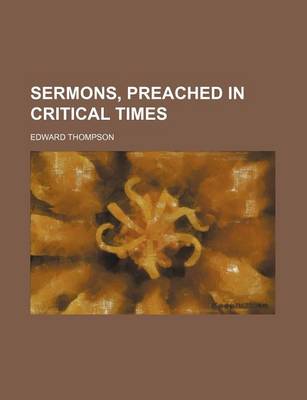 Book cover for Sermons, Preached in Critical Times