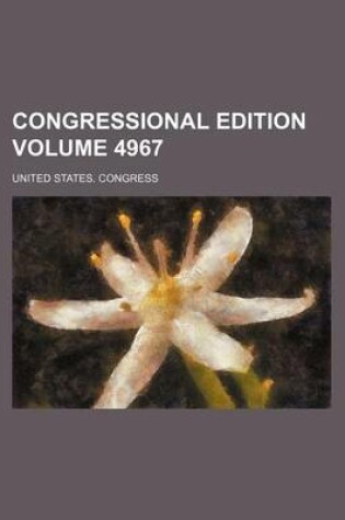 Cover of Congressional Edition Volume 4967