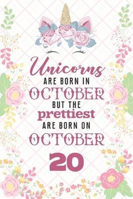 Book cover for Unicorns Are Born In October But The Prettiest Are Born On October 20